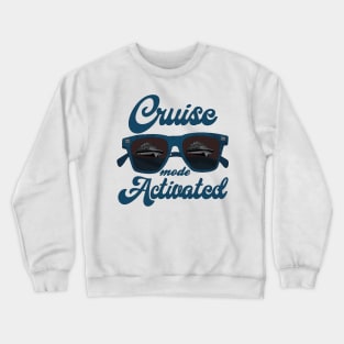 Cruise Mode Activated Crewneck Sweatshirt